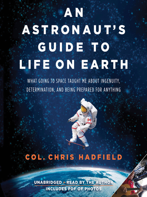 Title details for An Astronaut's Guide to Life on Earth by Chris Hadfield - Available